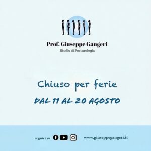 studio posturologia prof — Lo studio di Posturologia del Prof. Giuseppe Gangeri chiude per ferie dal 11 al 20 agosto. Ricorda